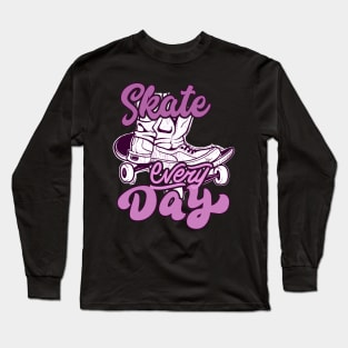 skate every day Long Sleeve T-Shirt